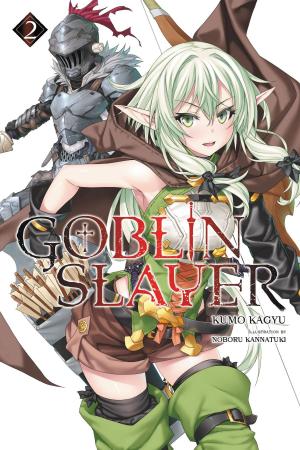 Cover of the book Goblin Slayer, Vol. 2 (light novel) by Karino Takatsu