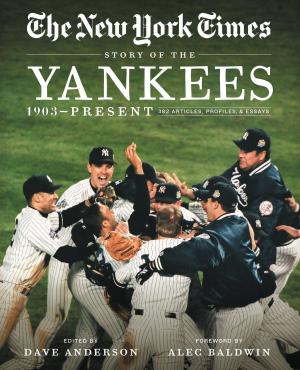 Cover of the book New York Times Story of the Yankees by Laura Miller, Lev Grossman, John Sutherland, Tom Shippey