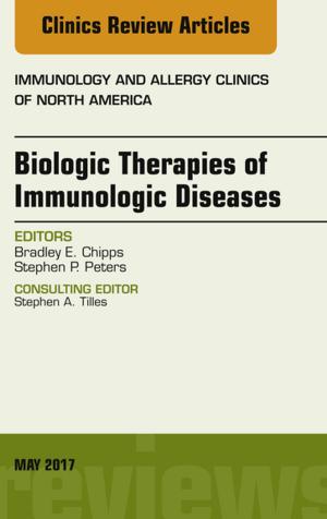 Cover of the book Biologic Therapies of Immunologic Diseases, An Issue of Immunology and Allergy Clinics of North America, E-Book by Daniel Marsland, MBChB, MRCS(Eng), Sabrina Kapoor, MBChB, BMedSC, MRCP(London), Daniel Horton-Szar, BSc(Hons), MBBS(Hons), MRCGP, Annabel Coote, MBChB, MRCP, Paul Haslam, MBChB, FRCS(Ed), FRCS(Tr & Orth)