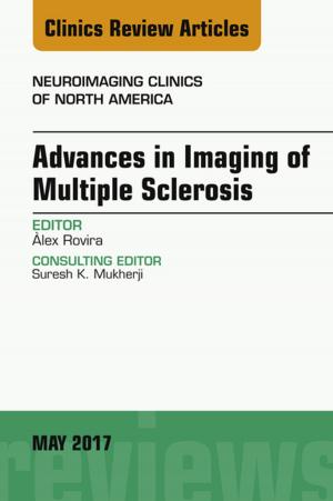Cover of the book Advances in Imaging of Multiple Sclerosis, An Issue of Neuroimaging Clinics of North America, E-Book by 