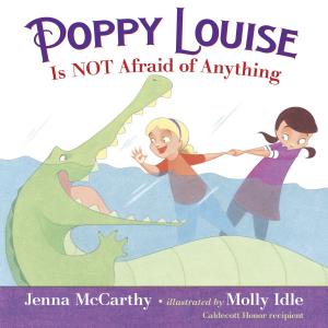 Cover of the book Poppy Louise is Not Afraid of Anything by Cynthia Voigt