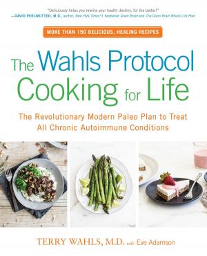 Cover of the book The Wahls Protocol Cooking for Life by Mary Ellen Taylor