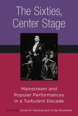Cover of the book The Sixties, Center Stage by 