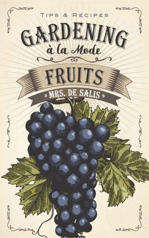 Cover of the book Gardening à la Mode: Fruits by Felix Mendelssohn