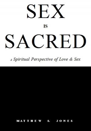 Cover of Sex is Sacred: A Spiritual Perspective of Love & Sex
