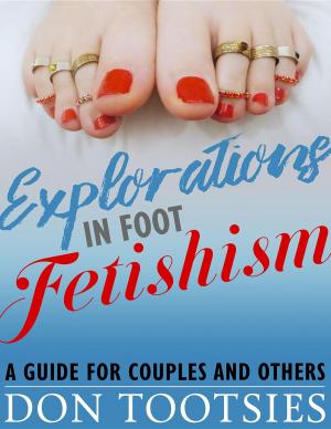 Cover of the book Explorations in Foot Fetishism by Jonathan D. Low