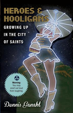 bigCover of the book Heroes & Hooligans Growing Up in the City of Saints by 