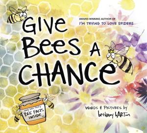 Cover of the book Give Bees a Chance by Roberta Edwards