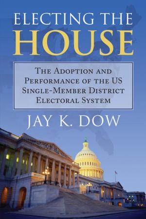 Cover of the book Electing the House by Kerstin von Lingen