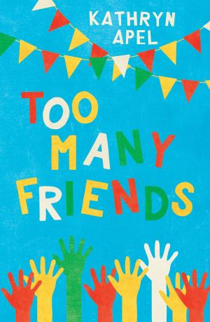 Cover of the book Too Many Friends by Kate Grenville