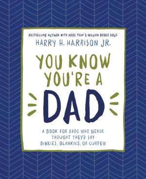 Cover of the book You Know You're a Dad by John Eldredge