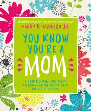 Cover of the book You Know You're a Mom by Sheila Walsh, Cindy Martinusen Coloma