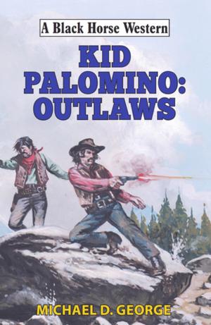 Cover of the book Kid Palomino: Outlaws by John McNally