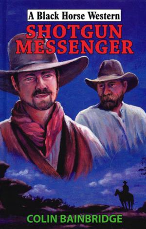 Cover of the book Shotgun Messenger by Scott Connor