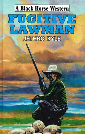 Cover of the book Fugitive Lawman by Derek Rutherford