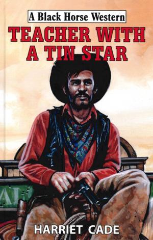 Cover of the book Teacher With A Tin Star by Colin Bainbridge
