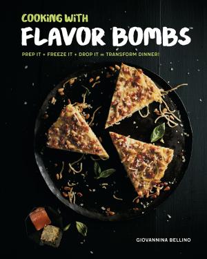 Cover of the book Cooking with Flavor Bombs by A. Maria