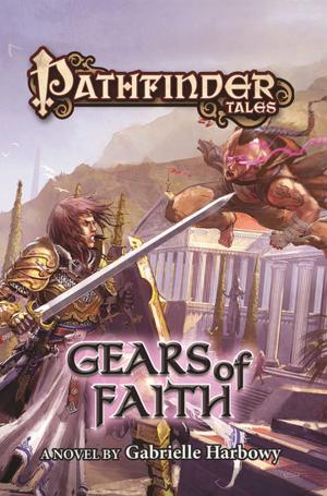 Cover of the book Pathfinder Tales: Gears of Faith by Larry Bond