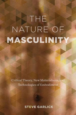 Cover of the book The Nature of Masculinity by Harald Bauder
