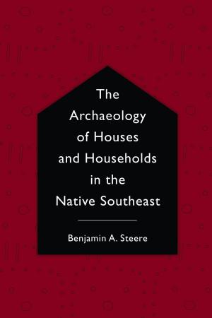 Book cover of The Archaeology of Houses and Households in the Native Southeast