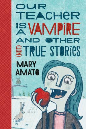 Book cover of Our Teacher Is a Vampire and Other (Not) True Stories