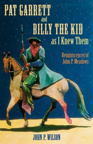 Cover of Pat Garrett and Billy the Kid as I Knew Them