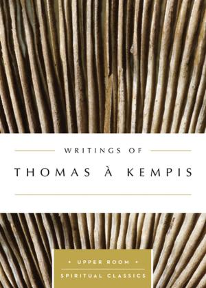 Cover of the book Writings of Thomas à Kempis (Annotated) by Melanie C. Gordon, Susan Groseclose, Gayle Quay