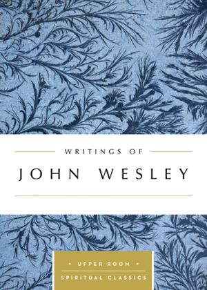 Cover of the book Writings of John Wesley (Annotated) by Taylor Burton-Edwards