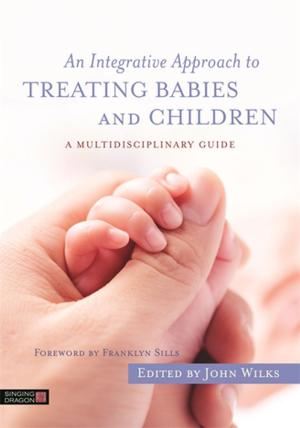 Book cover of An Integrative Approach to Treating Babies and Children