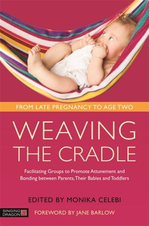 Cover of the book Weaving the Cradle by Jenny Bates, Patricia Brescia, Noelle Ghnassia-Damon, Patti Knoblauch