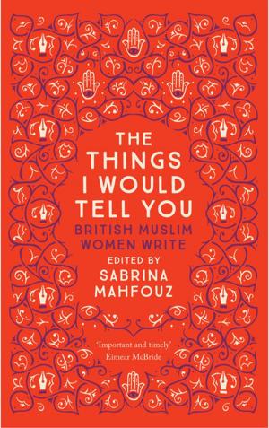 Cover of the book The Things I Would Tell You by Adonis