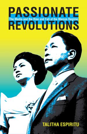 Cover of the book Passionate Revolutions by Carlos de la Torre