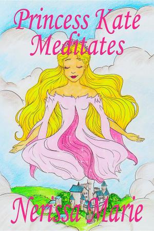 Book cover of Princess Kate Meditates (Children's Book about Mindfulness Meditation for Kids, Preschool Books, Kids Books, Kindergarten Books, Kids Book, Ages 2-8, Toddler Books, Kids Books, Baby Books, Kids Books)