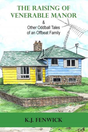 Cover of The Raising of Venerable Manor & Other Oddball Tales of an Offbeat Family