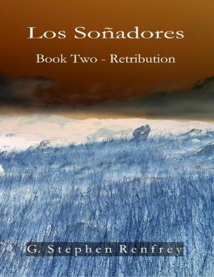 Cover of the book Los Soñadores: Book Two - Retribution by Eirik Gumeny