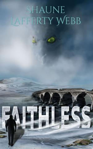 Cover of the book Faithless by Shaune Lafferty Webb