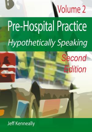 Cover of the book Prehospital Practice Hypothetically Speaking by Jill Martin, Dana Ravich