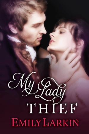 Cover of the book My Lady Thief by Emily Larkin