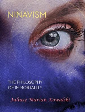 Cover of the book Ninavism: The Philosophy of Immortality by Kenneth McIntosh
