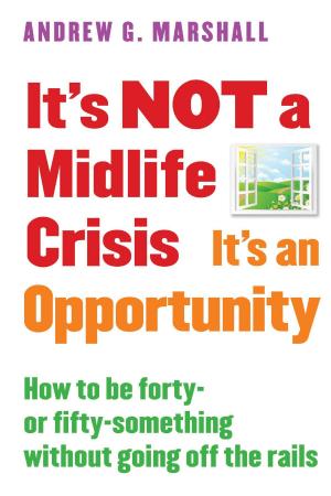 Book cover of It's NOT a Midlife Crisis It's an Opportunity