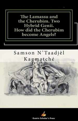 Book cover of The Lamassu and The Cherubim. Two Hybrid Genii. How did the Cherubim become Angels?