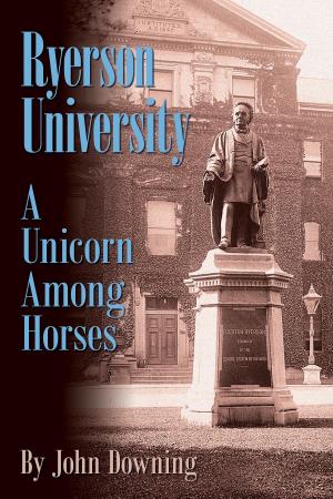 Cover of the book Ryerson University - A Unicorn Among Horses by Thomas McLoughlin