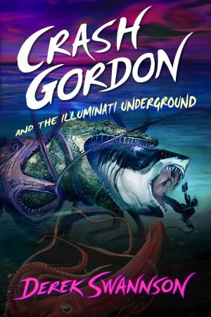 Cover of the book Crash Gordon and the Illuminati Underground by Chris Grover
