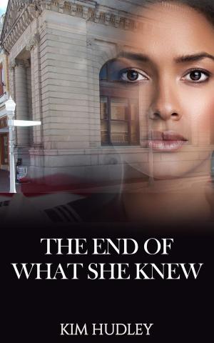 Cover of The End of What She Knew by Kim Hudley, UP Publishing