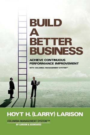 Cover of the book Build a Better Business by James Chen