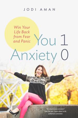 Cover of the book You 1 Anxiety 0 by Sharon Esonis, Ph.D.
