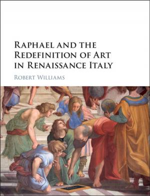 Book cover of Raphael and the Redefinition of Art in Renaissance Italy