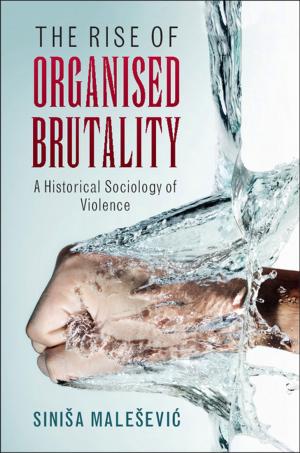Cover of the book The Rise of Organised Brutality by Daniel Patrick Morgan