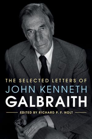 Cover of the book The Selected Letters of John Kenneth Galbraith by Linda Freedman