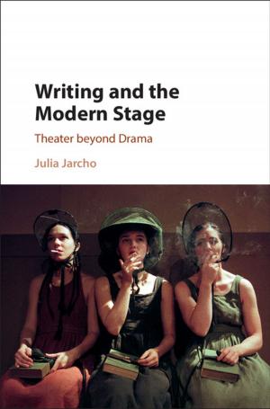Cover of the book Writing and the Modern Stage by Suzanne Kingston